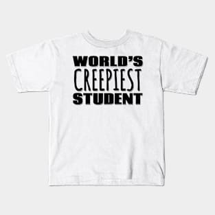 World's Creepiest Student Kids T-Shirt